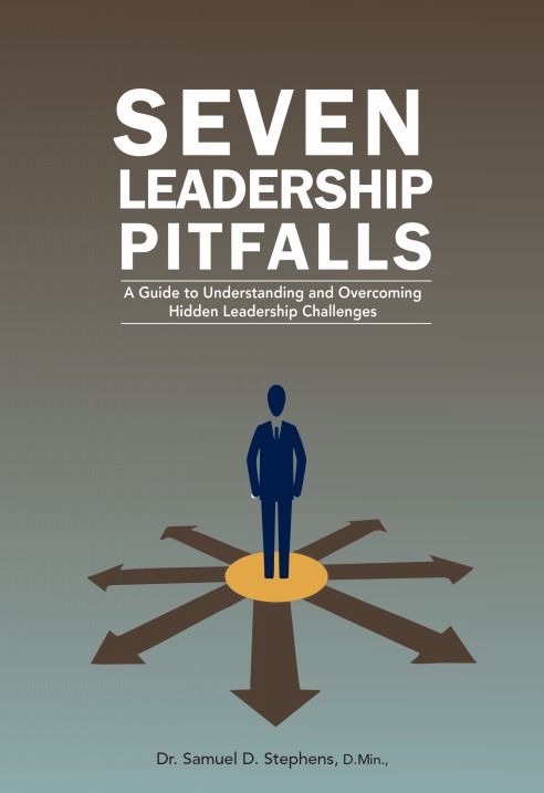 Seven Leadership Pitfalls: A Guide to Understanding and Overcoming Hidden Leadership Challenges